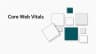 Core Web Vitals : Guide d'Optimisation pour 2025