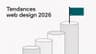 Tendances web design 2026 : les 8 incontournables