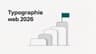 Typographie web 2026 : variable fonts et tendances qui dominent