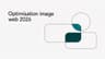 Optimisation image web 2026 : WebP, AVIF, JPEG XL